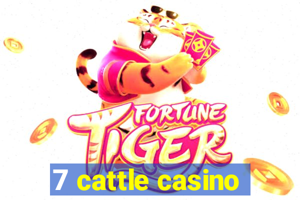 7 cattle casino